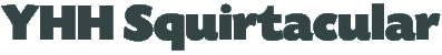 YHH Squirtacular